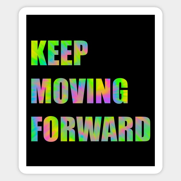 Keep Moving Forward Poster Sticker by DRHArtistry